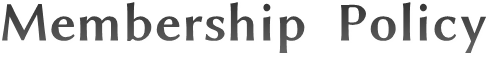 Membership  Policy Membership  Policy